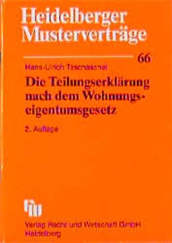 Heidelberger Musterverträge, H.66, Die Teilungserklärung nach dem Wohnungseigentumsgesetz Law