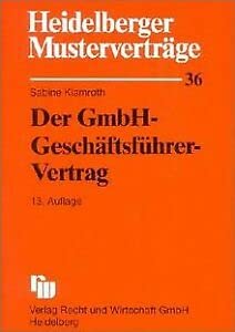 Heidelberger Musterverträge, H.36, Der GmbH-Geschäftsführer-Vertrag Business, Finance & Career