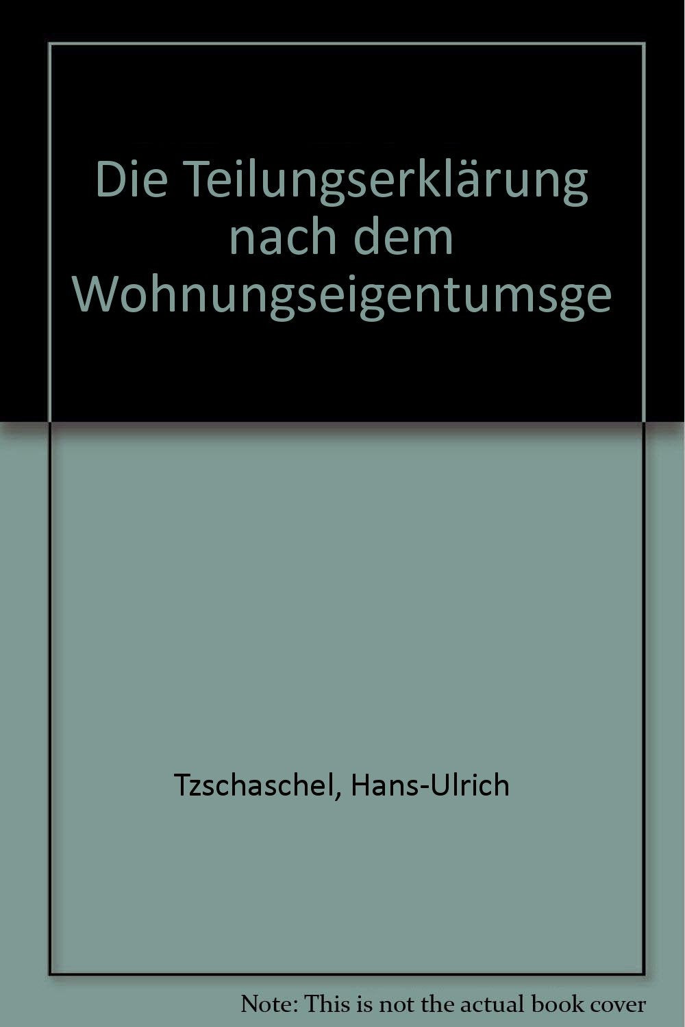Die Teilungserklärung nach dem Wohnungseigentumsgesetz Law