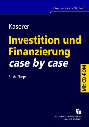 Investition und Finanzierung case by case: mit Übungs-CD-ROM Law