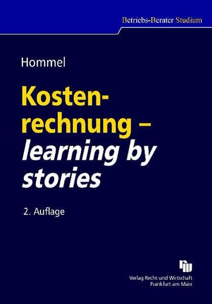 Kostenrechnung - learning by stories (Betriebs-Berater Studium - BWL case by case) Law