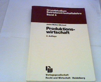 Produktionswirtschaft: Eine Einführung mit Anwendungen und Kontrollfragen Business, Finance & Career
