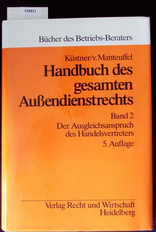 Handbuch des gesamten Aussendienstrechts / Der Ausgleichsanspruch des Handelsvertreters: Warenvertreter, Versicherungs- und Bausparkassenvertreter Law