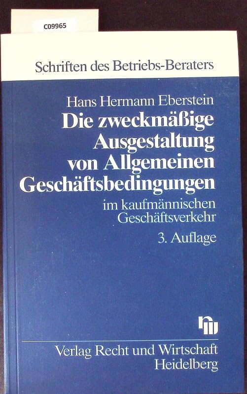 Die zweckmässige Ausgestaltung von Allgemeinen Geschäftsbedingungen im kaufmännischen Geschäftsverkehr: Anleitung mit Klauselvorschlägen für allgemeine Lieferbedingungen book