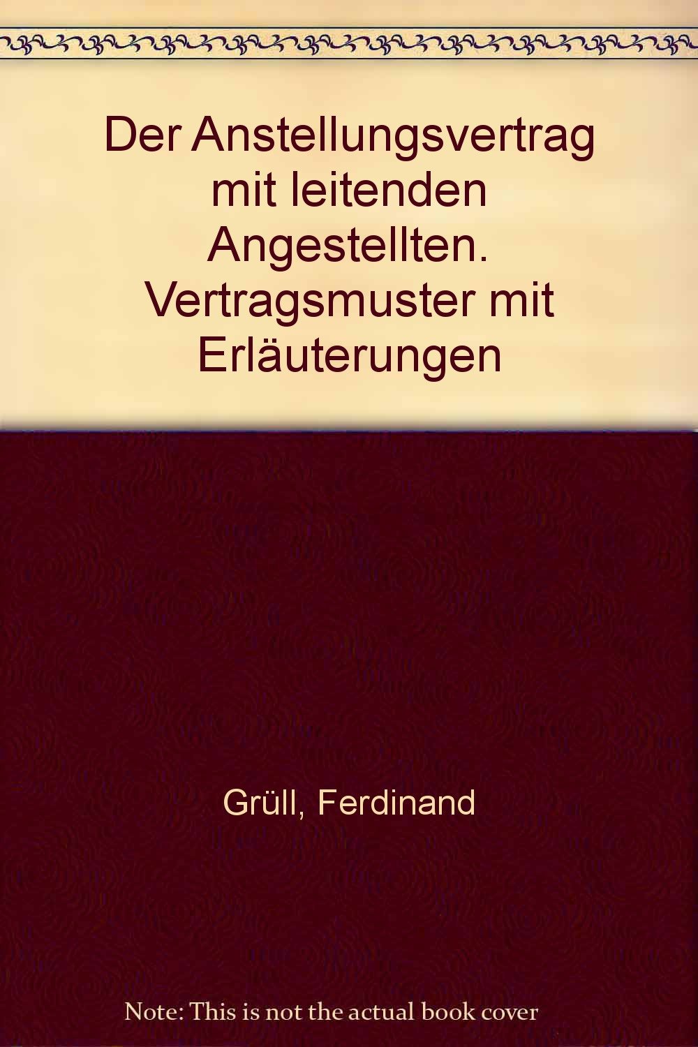 Der Anstellungsvertrag mit leitenden Angestellten: Vertragsmuster mit Erläuterungen Law