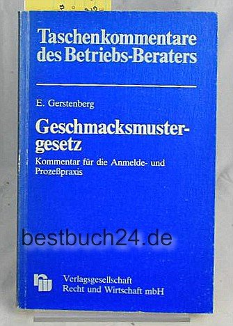 Geschmacksmustergesetz: Kommentar für die Anmelde- und Prozesspraxis Law