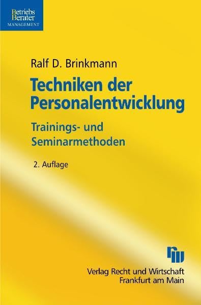 Techniken der Personalentwicklung: Trainings- und Seminarmethoden (BB-Management /Arbeitshefte Führungspsychologie) Law