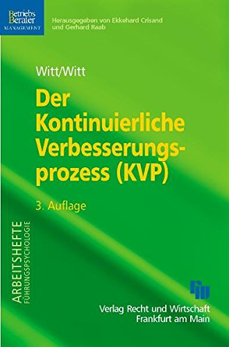 Der Kontinuierliche Verbesserungsprozess (KVP): Konzept - System - Maßnahmen Law