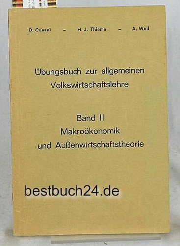 Übungsbuch zur allgemeinen Volkswirtschaftslehre Makroökonomik und Außenwirtschaftstheorie Band II Books
