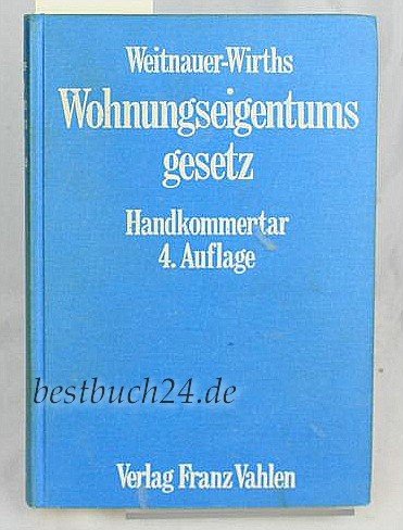 Wohnungseigentumsgesetz: Gesetz über das Wohnungseigentum und das Dauerwohnrecht Kommentar Books