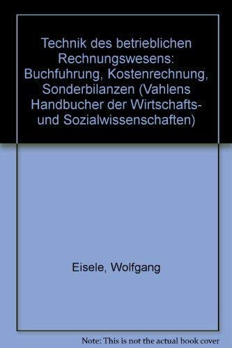 Technik des betrieblichen Rechnungswesens : Buchführung, Kostenrechnung, Sonderbilanzen. Business, Finance & Career
