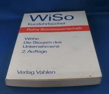 WiSo-Kurzlehrbücher - Reihe Betriebswirtschaft : Die Steuern des Unternehmens. Books