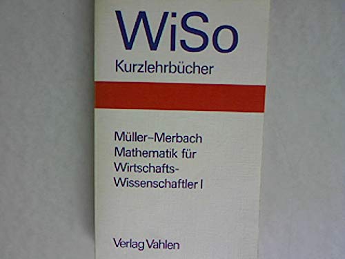 Mathematik für Wirtschaftswissenschaftler I. Lineare Algebra, Analysis Mathematics