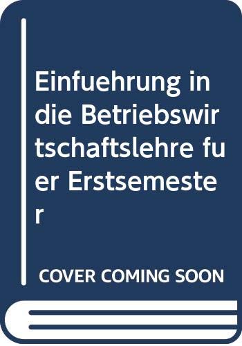 Einführung in die Betriebswirtschaftslehre für Erstsemester Business & Technology