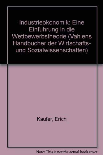 Industrieökonomik: Eine Einführung in die Wettbewerbstheorie: Eine Einf. in d. Wettbewerbstheorie Law
