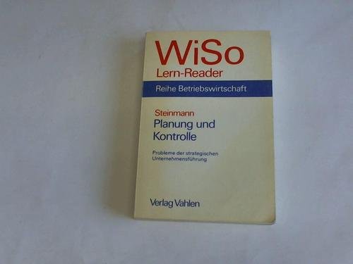 Planung und Kontrolle. Probleme der strategischen Unternehmensführung. ( = Unternehmensführung, 1/ WiSo- Lern- Reader/ Betriebswirtschaft) . book