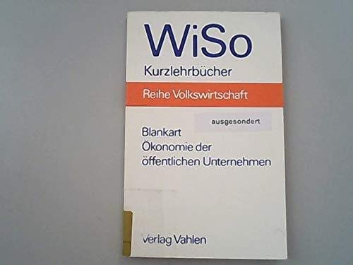 Ökonomie der öffentlichen Unternehmen: Eine institutionelle Analyse der Staatswirtschaft Professional & Reference Books