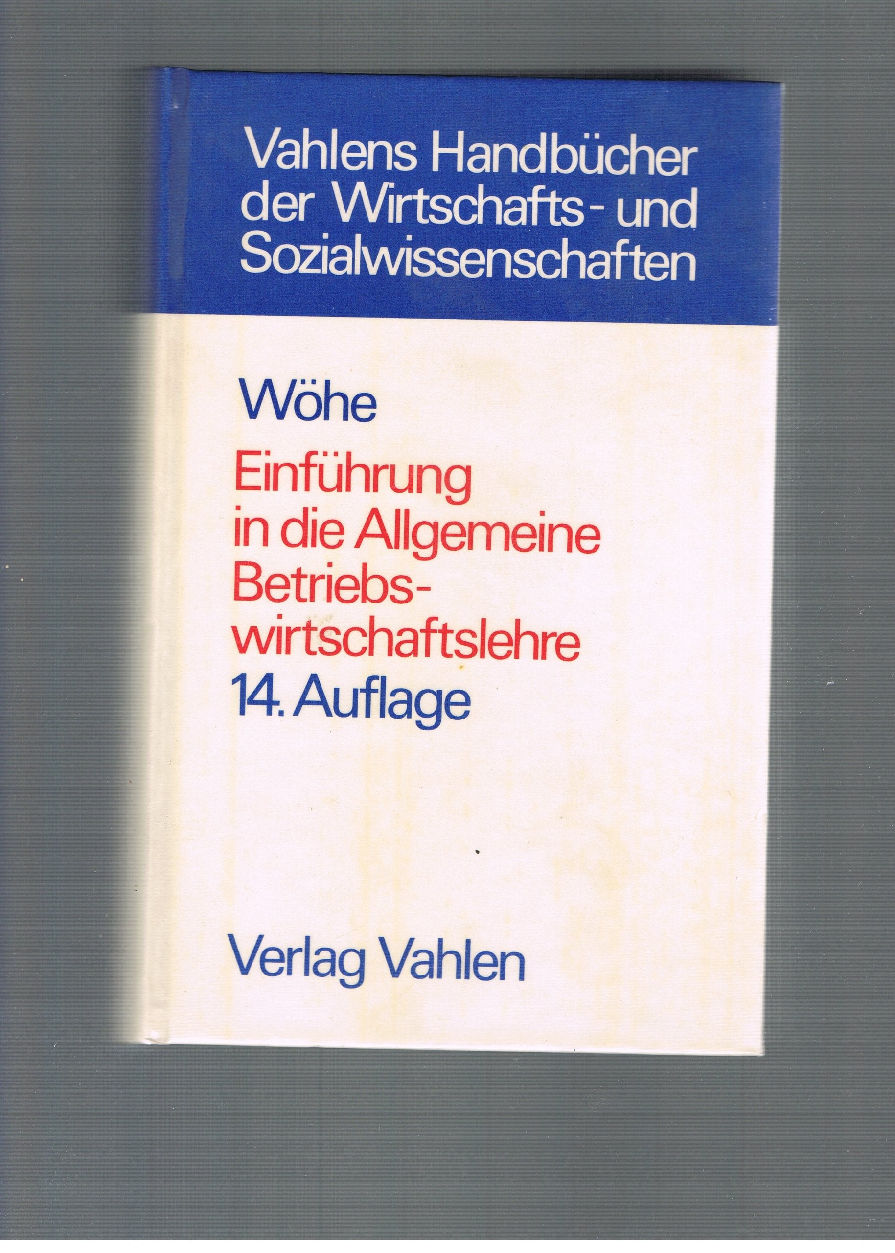 Einführung in die Allgemeine Betriebswirtschaftlehre (Vahlens Handbücher der Wirtschafts- und Sozialwissenschaften) Books