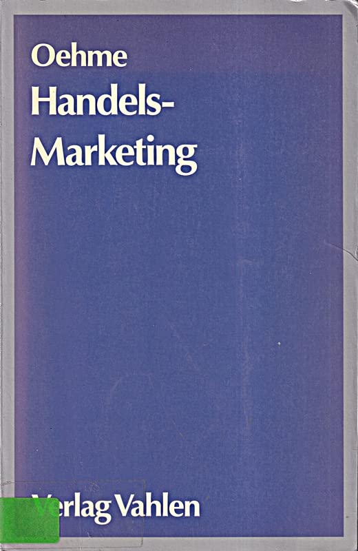 Handels-Marketing. Entstehung - Aufgabe - Instrumente Business, Finance & Career