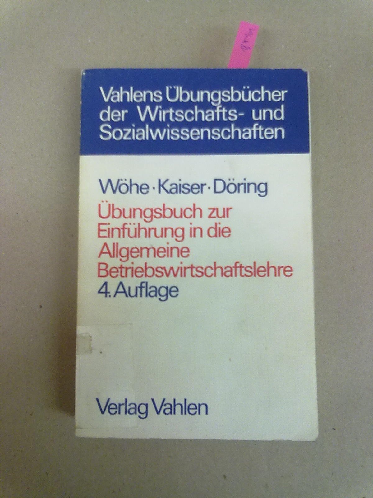 Übungsbuch zur Einführung in die allgemeine Betriebswirtschaftslehre. Books