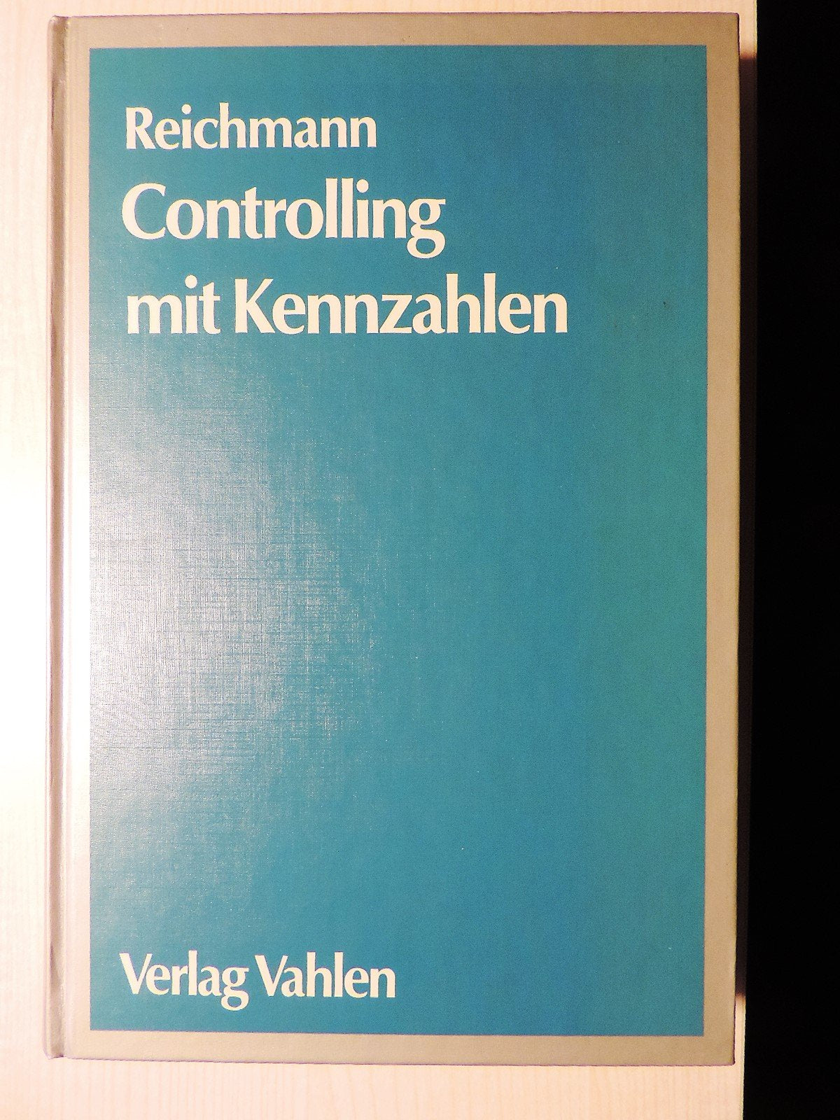 Controlling mit Kennzahlen. Grundlagen einer systemgestützten Controlling-Konzeption Business, Finance & Career