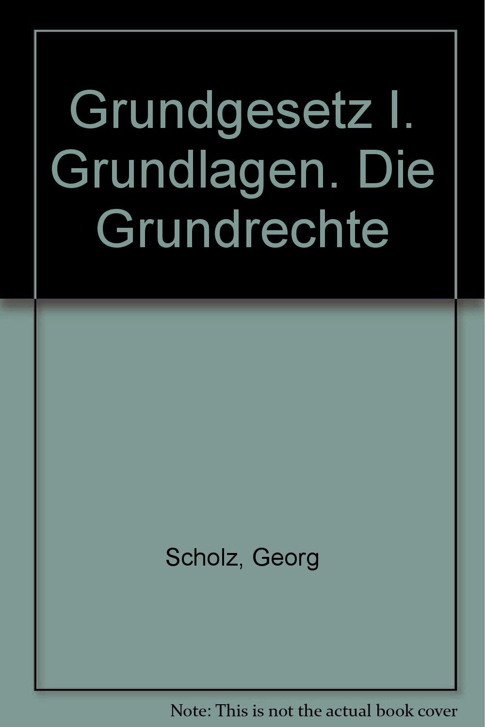 Grundgesetz I. Grundlagen. Die Grundrechte Law