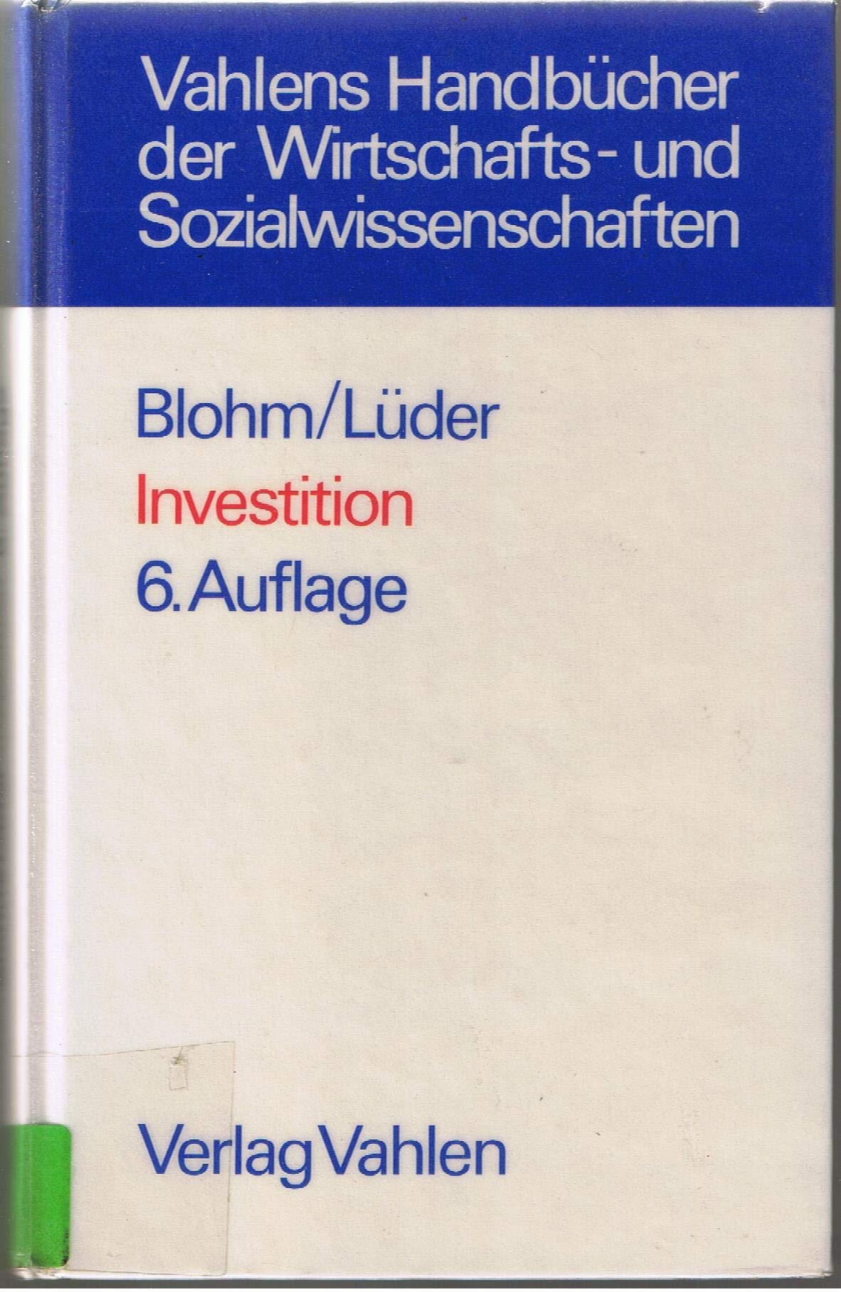 Investition. Schwachstellen im Investitionsbereich des Industriebetriebes und Wege zu ihrer Beseitigung Business & Technology