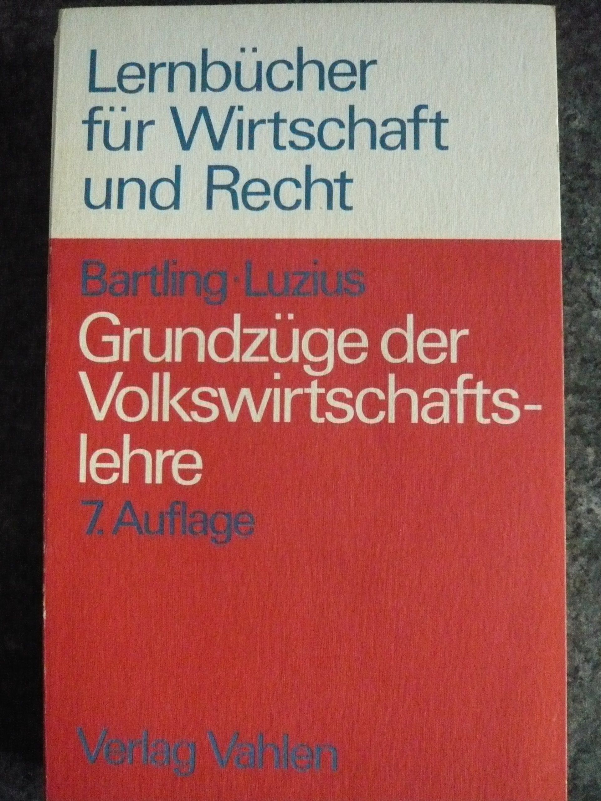 Grundzüge der Volkswirtschaftslehre. Einführung in die Wirtschaftstheorie und Wirtschaftspolitik Business & Technology