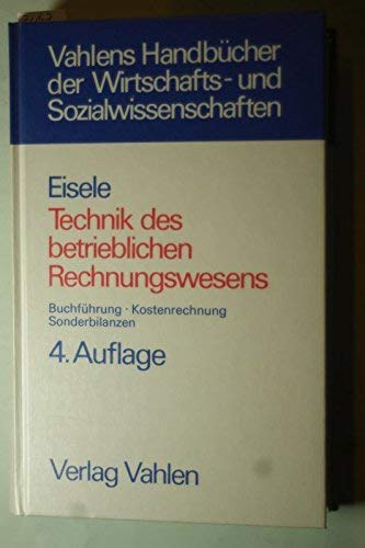 Technik des betrieblichen Rechnungswesens. Buchführung, Kostenrechnung, Sonderbilanzen Business, Finance & Career