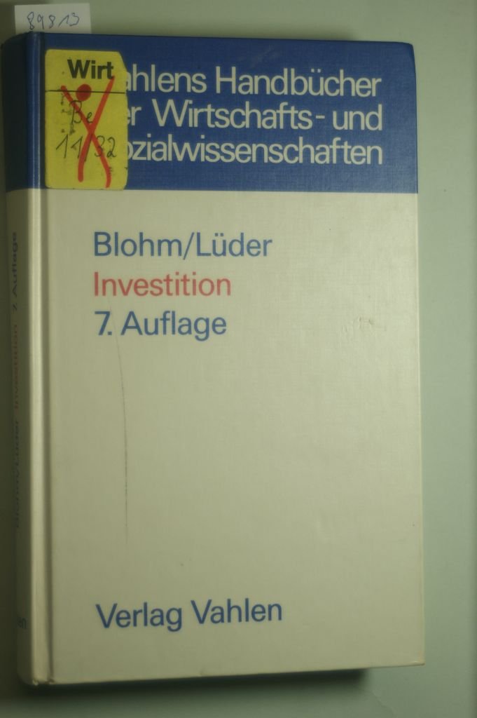 Investition. Schwachstellen im Investitionsbereich des Industriebetriebes und Wege zu ihrer Beseitigung Business & Technology