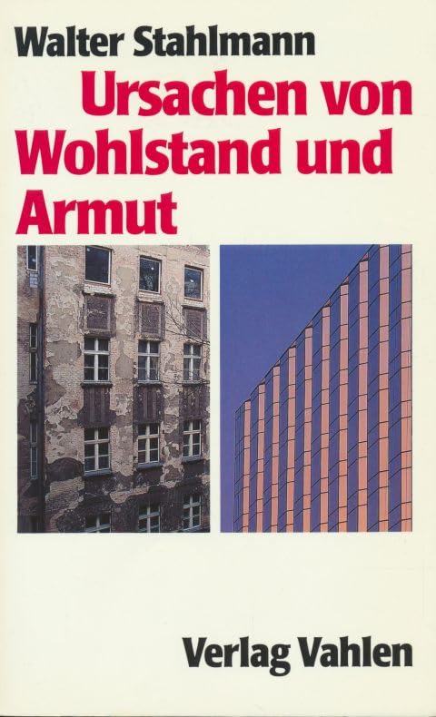 Ursachen von Wohlstand und Armut: Eine Untersuchung der wirtschaftlichen Einflußfaktoren Social Sciences
