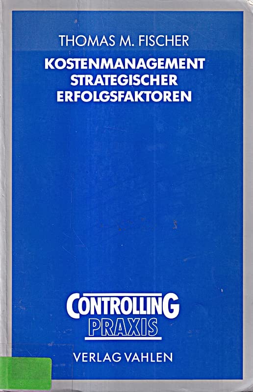 Kostenmanagement strategischer Erfolgsfaktoren: Instrumente zur operativen Steuerung der strategischen Schlüsselfaktoren Qualität, Flexibilität und Schnelligkeit Law