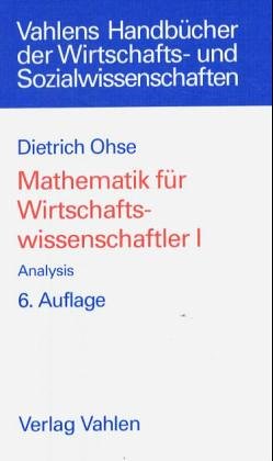 Mathematik für Wirtschaftswissenschaftler Band 1. Analysis Mathematics