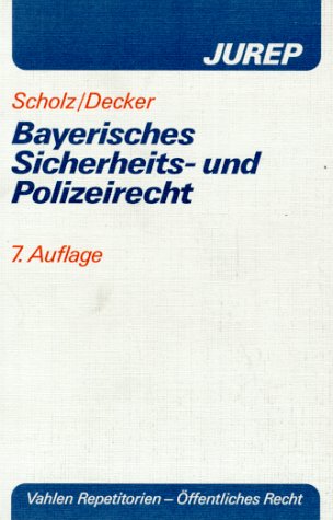 Bayerisches Sicherheitsrecht und Polizeirecht: Mit Zus.-Fass., Aufbauschemata u. 63 exemplar. Fällen Law