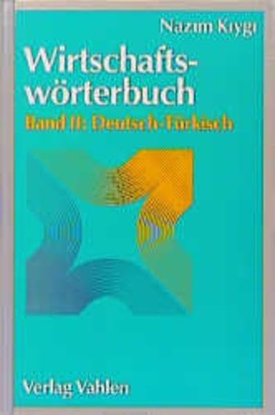 Wirtschaftswörterbuch, 2 Bde., Bd.2, Deutsch-Türkisch Law