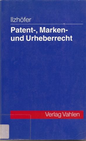 Patent-, Marken- und Urheberrecht. Leitfaden für Ausbildung und Praxis Law