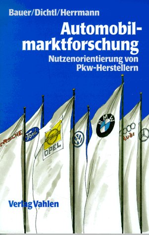 Automobilmarktforschung: Nutzenorientierung von Pkw-Herstellern: Nutzenorientierung von Pkw-Herstellern. Beitr. z. Tl. in engl. Sprache Law