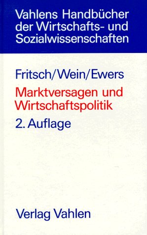 Marktversagen und Wirtschaftspolitik. Mikroökonomische Grundlagen staatlichen Handelns Professional & Reference Books