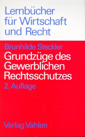 Grundzüge des Gewerblichen Rechtsschutzes: Lizenzen, Marken, Muster und Patente Law