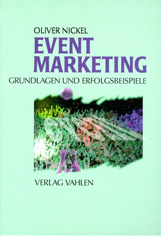 Eventmarketing: Grundlagen und Erfolgsbeispiele Business, Finance & Career
