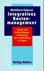 Integratives Kostenmanagement: Stand und Entwicklungstendenzen des Controlling in Japan Law