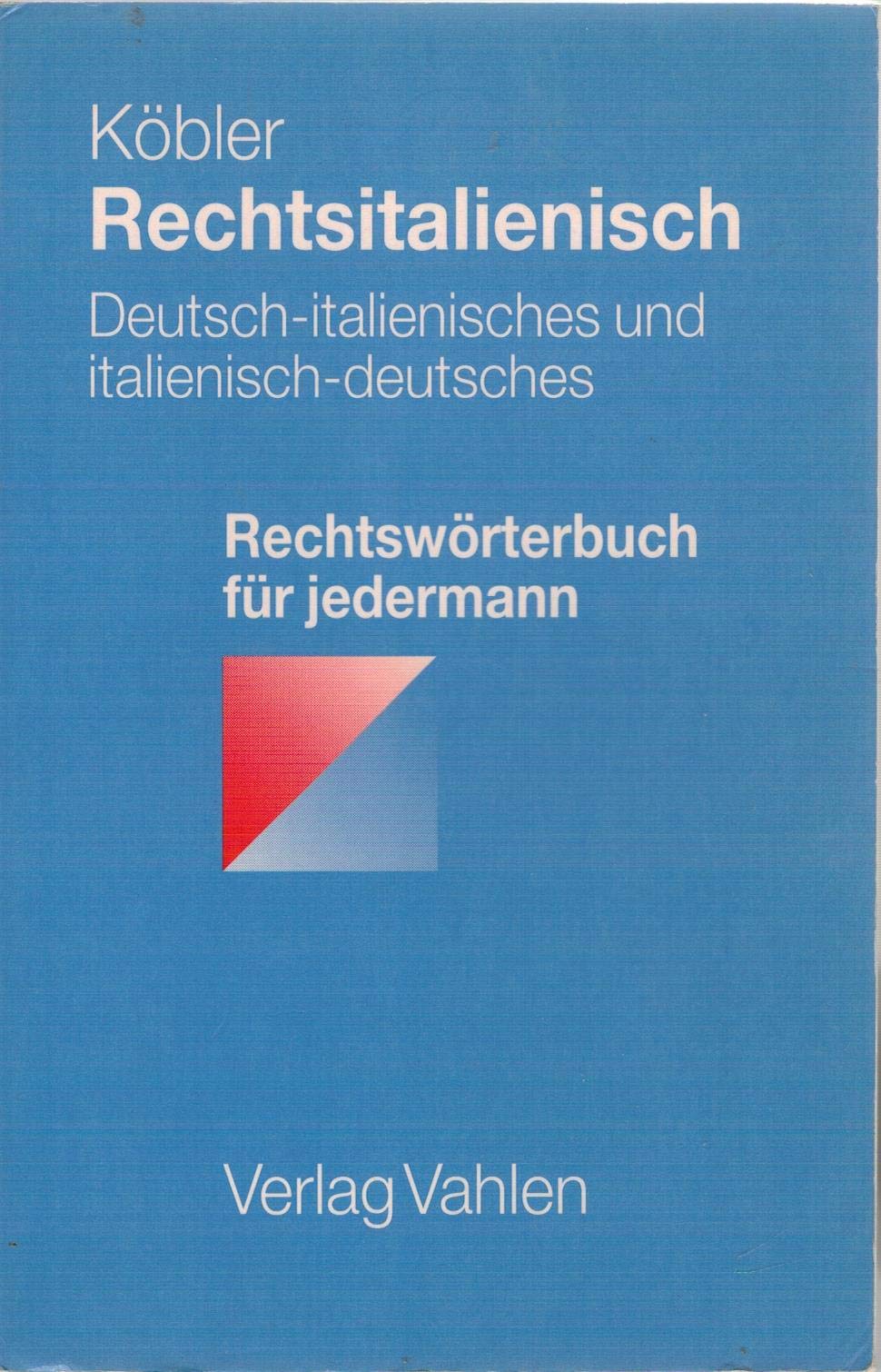 Rechtsitalienisch: Deutsch-italienisches und italienisch-deutsches Rechtswörterbuch für jedermann Foreign Languages ​​& Dictionaries