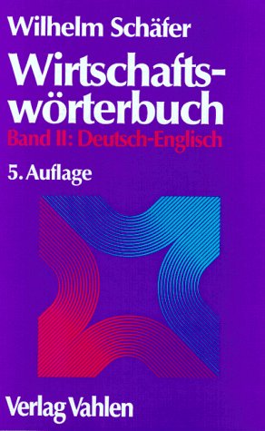 Wirtschaftswörterbuch, in 2 Bdn., Bd.2, Deutsch-Englisch (Wirstschafts-Worterbuch Band) Foreign Languages ​​& Dictionaries