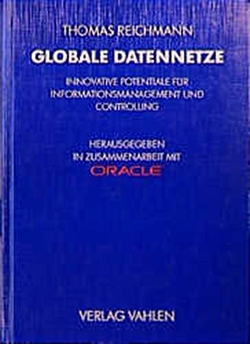 Globale Datennetze: Innovative Potentiale für Informationsmanagement und Controlling Books