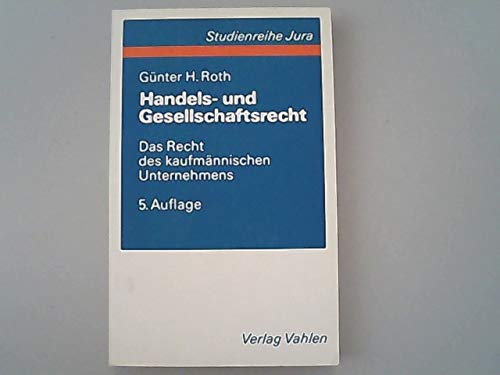 Handels- und Gesellschaftsrecht. Das Recht des kaufmännischen Unternehmens Law