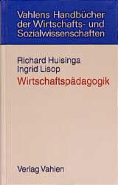 Wirtschaftspädagogik: Ein interdisziplinär orientiertes Lehrbuch (Vahlens Handbücher der Wirtschafts- und Sozialwissenschaften) Law