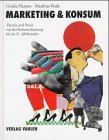 Marketing & Konsum: Theorie und Praxis von der Industrialisierung bis ins 21. Jahrhundert Law