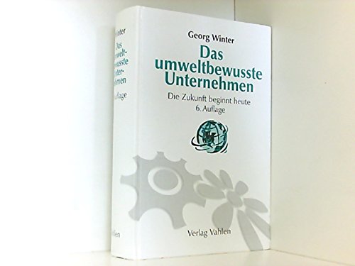 Das umweltbewußte Unternehmen: Die Zukunft beginnt heute Law