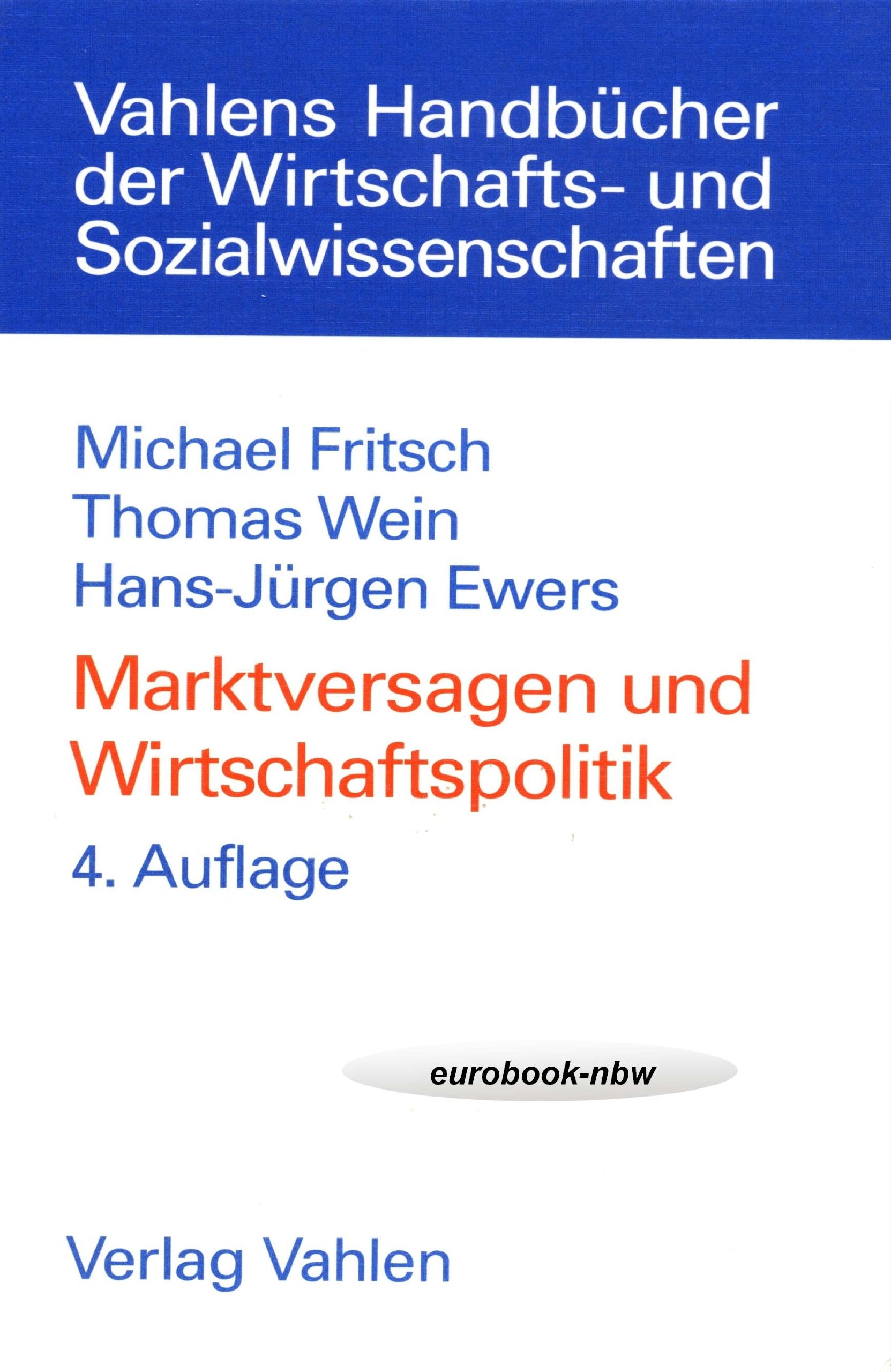 Marktversagen und Wirtschaftspolitik. Mikroökonomische Grundlagen staatlichen Handelns Professional & Reference Books