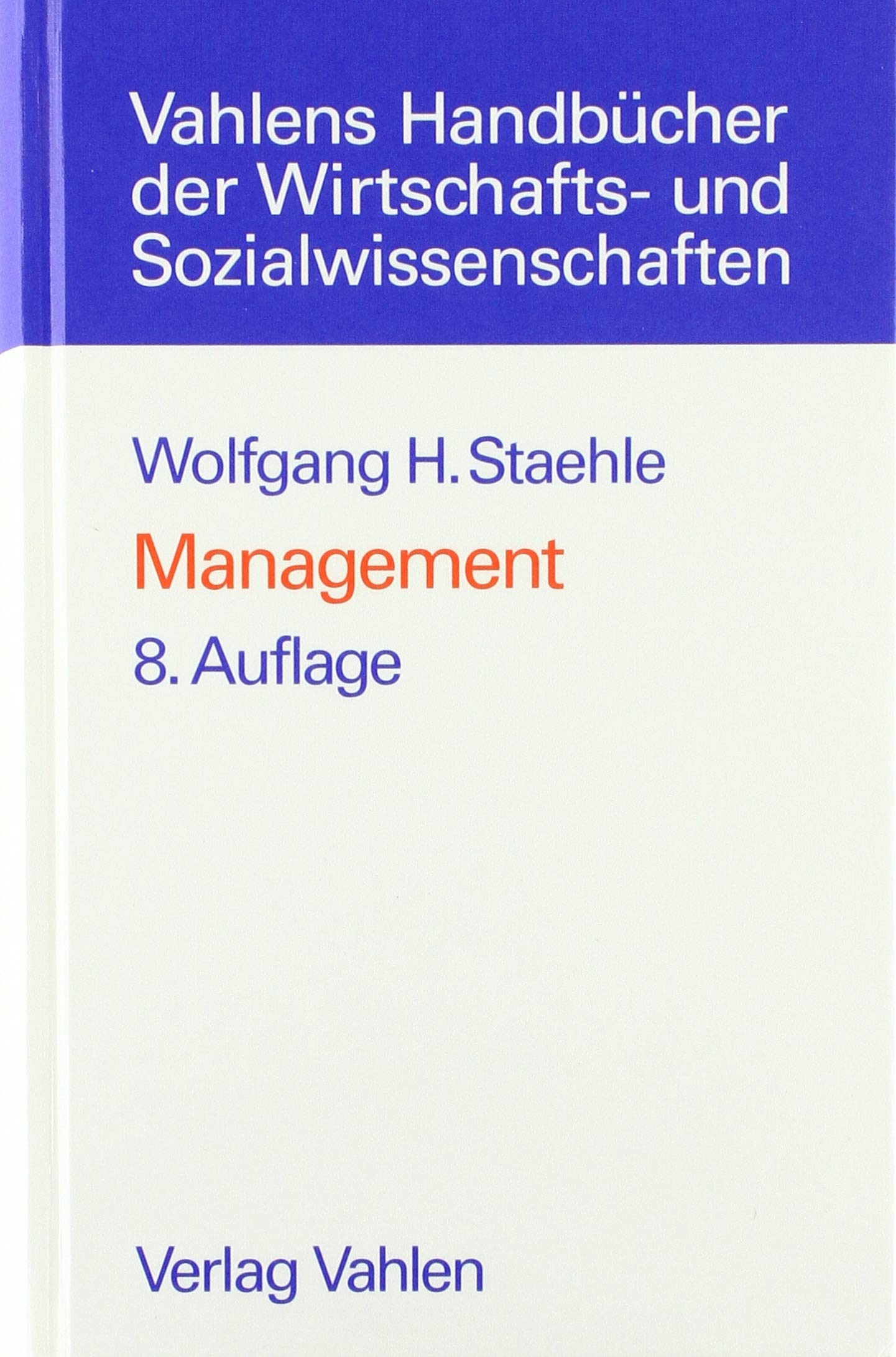 Management: Eine verhaltenswissenschaftliche Perspektive (Vahlens Handbücher der Wirtschafts- und Sozialwissenschaften) Law